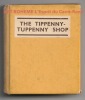The Tippenny-Tuppenny Shop. Mrs. Herbert Strang