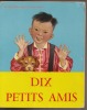 Dix petits amis. D'apr&egrave;s San Chan Fei et N. Kotcherguine