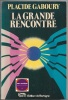 La grande rencontre. Placide Gaboury