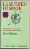 La mutation du monde - De nouveaux cieux Une nouvelle terre - Essai d'une nouvelle conscience historique. Yves Christiaen