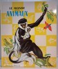 Le monde des animaux . Marcelle V&eacute;rit&eacute; et Pierre Probst