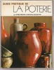 Guide pratique de la poterie. Anne Weber et Michel Goldstyn