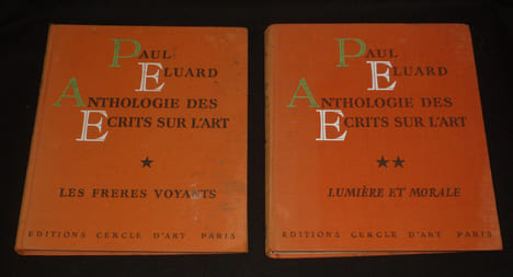 Anthologie des écrits sur l'art. Tome 1 : Les Frères voyants - Tome 2 : Lumière et morale. Eluard Paul