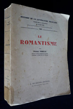 Histoire de la littérature française, Tome VIII : Le Romantisme. Calvet J.,Moreau Pierre