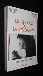 Les risques de la solidarité. Entretiens sur le C.C.F.D.