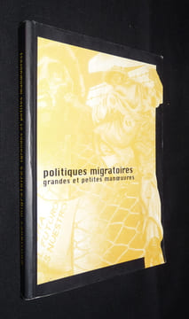 Politiques migratoires, grandes et petites manoeuvres. Collectif
