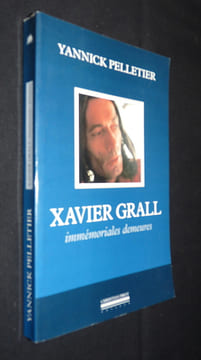Xavier Grall, immémoriales demeures. Pelletier Yannick