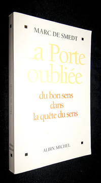 La porte oubliée du bon sens dans la quête du sens. Smedt Marc de