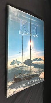 Kim images de mers, de soleils et de glaces. Chopard Michel,Gazanion Daniel,Maroux Bruno,Monchaud Claude,Victor Paul-Emile