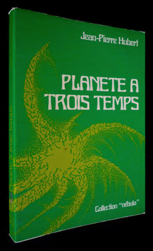 Planète à trois temps. Hubert Jean-Pierre