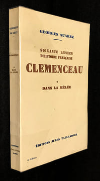 Soixante années d'histoire française. Clémenceau : T1. Dans la mêlée / 2. Dans l'action. Suarez Georges