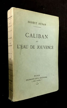 Caliban et l'eau de jouvence. Renan Ernest