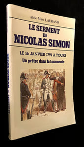 Le Serment de Nicolas Simon. Le 16 janvier 1791 à Tours. Un prêtre dans la tourmente