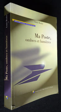 Ma Poste, ombres et lumières. Boulet Louis