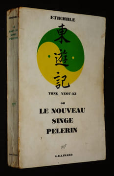 Tong Yeou-ki ou Le Nouveau singe pèlerin. Etiemble