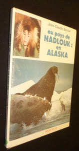 Au pays de Nadlouk en Alaska