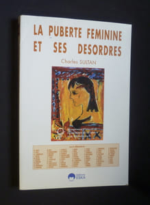 La puberté féminine et ses désordres