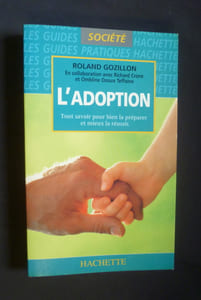 L'adoption - Tout savoir pour bien la préparer et mieux la réussir