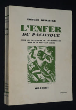 L'Enfer du Pacifique : chez les cannibales et les chercheurs d'or de la Nouvelle Guinée. Demaître Edmond