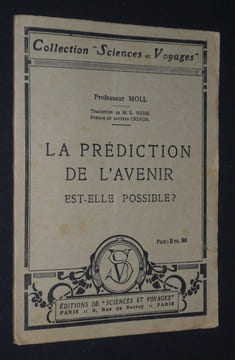La Prédiction de l'avenir est-elle possible ?. Moll Professeur