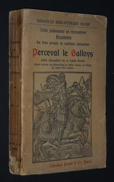 Très plaisante et recreative hystoire du très preulx et vaillant chevallier Perceval le Galloys, jadis chevalier de la Table Ronde, lequel acheva les ...