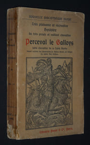 Très plaisante et recreative hystoire du très preulx et vaillant chevallier Perceval le Galloys, jadis chevalier de la Table Ronde, lequel acheva les adventures de Sainct Graal, au temps du noble Roy Arthus