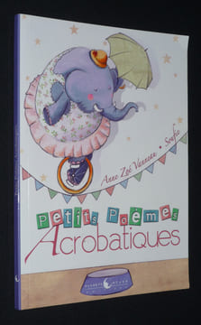 Petits poèmes acrobatiques. Soufie,Vanneau Anne-Zoé