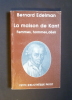 La maison de Kant - Femmes, hommes, désir. Edelman Bernard