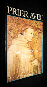 Prier avec Saint-François d'Assise. Berthier René,Saint François d'Assise