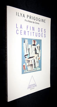 La fin des certitudes. Temps, Chaos et les Lois de la Nature. Prigogine Ilya