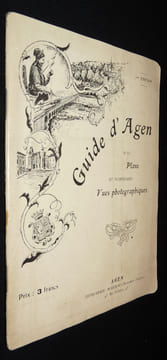 Guide d'Agen avec plans et nombreuses vues photographiques. Collectif