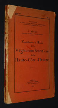 Contributionà l'Etude de la végétation forestière de la Haute-Côte d'Ivoire. Bégué L.