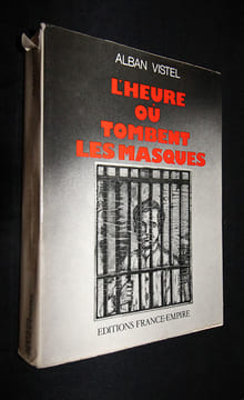 L'heure où tombent les masques. Vistel Alban