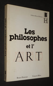 Les Philosophes et l'art. Huisman Bruno,Ribes François