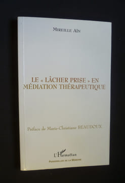 "Le ""lâcher prise"" en médiation thérapeutique". Aïn Mireille