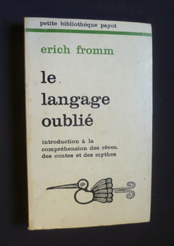 Le langage oublié - Introduction à la compréhension des rêves, des contes et des mythes. Fromm Erich