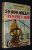 50.000 milles d'aventures sur mer. Pellissier Jean