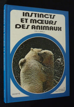 Instincts et moeurs des animaux. Minelli A.