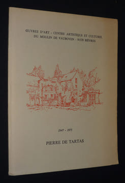 Oeuvres d'art - Centre artistique et culturel du Moulin de Vanboyen. Pierre de Tartas, 1947-1975. Collectif,Tartas Pierre de