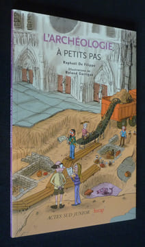 L'Archéologie à petits pas. Philippo Raphaël de