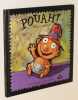 Pouah ! B&eacute;b&eacute;-sorci&egrave;re. Papineau Lucie