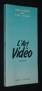 L'Art vidéo (Mise au point sur l'art actuel)