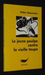 Le jeune poulpe contre la vieille taupe