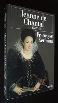 Jeanne de Chantal, 1572-1641. Kermina Françoise