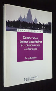 Démocraties, régimes autoritaires et totalitarismes au XXe siècle : pour une histoire politique comparée du monde développé