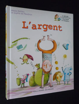 L'Argent. Delrieu Alexia,Menthon Sophie de
