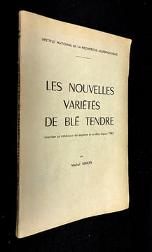 Les nouvelles variétés du blé tendre (inscrites au catalogue des espèces et variétés depuis 1947) : leur détermination et leur description. Simon ...