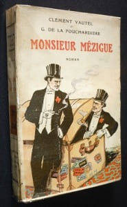 Monsieur Mézigue. La Fouchardière Georges de,Vautel Clément