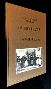 La Bretagne à la Belle Époque. Thomas Gabriel-Marcel