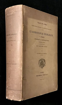L'Assistance publique à Paris pendant la Révolution : 1. Les Hôpitaux et hospices (1789-1791). Tuetey Alexandre